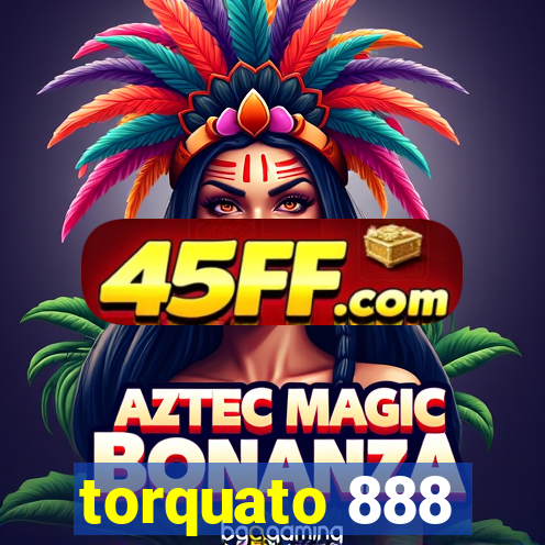 torquato 888
